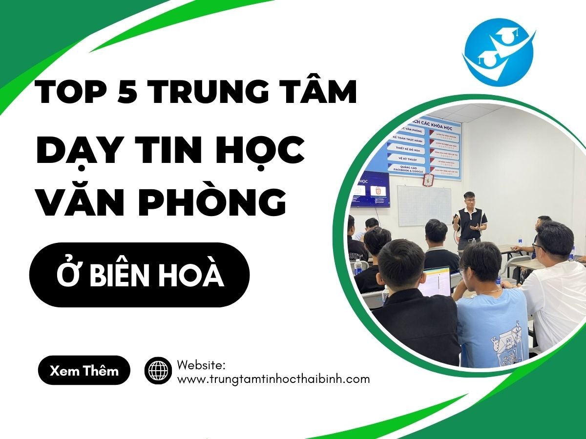 Top Trung tâm dạy tin học văn phòng uy tín ở Biên Hoà